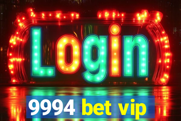 9994 bet vip